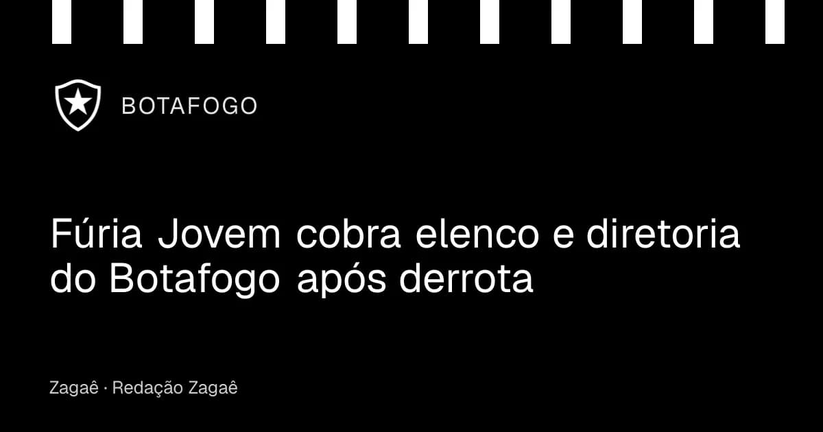 Imagem ilustrativa: Fúria Jovem cobra elenco e diretoria do Botafogo após derrota